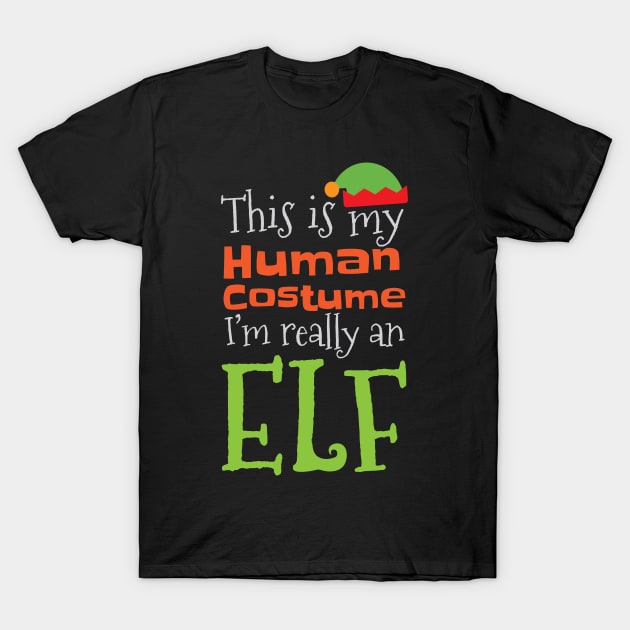 This Is My Human Costume Am Really An Elf Elf Elf Costume T-Shirt Sweater Hoodie Iphone Samsung Phone Case Coffee Mug Tablet Case Gift T-Shirt by giftideas